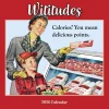 Wititudes 2026 Wall Calendar: Calories? You Mean Delicious Points