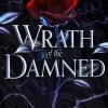 Wrath of the Damned: The spicy sequel to Nectar of the Wicked, an enemies-to-lovers and marriage of convenience dark fantasy romance!