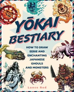 Yokai Bestiary: How to Draw Eerie and Enchanting Japanese Ghouls and Monsters